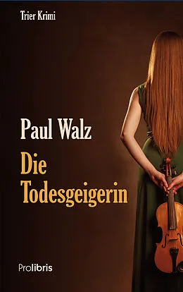 E-Book (epub) Die Todesgeigerin von Paul Walz