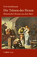 E-Book (epub) Die Tränen der Hexen von Uwe Grießmann
