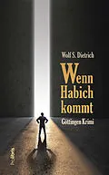 E-Book (epub) Wenn Habich kommt von Wolf S. Dietrich