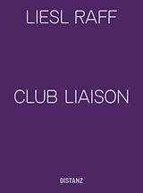 Couverture cartonnée Club Liaison de Liesl Raff