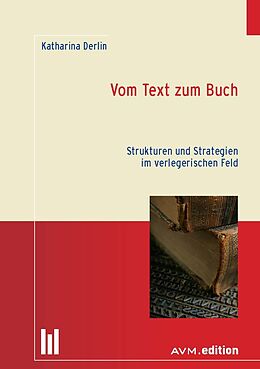 Fester Einband Vom Text zum Buch von Katharina Derlin