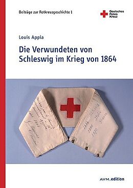 Kartonierter Einband Die Verwundeten von Schleswig im Krieg von 1864 von Louis Appia