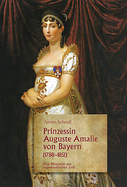 Fester Einband Prinzessin Auguste Amalie von Bayern 17881851 von Armin Schroll