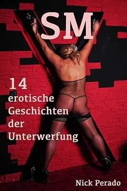 E-Book (epub) SM - 14 erotische Geschichten der Unterwerfung von Nick Perado
