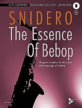 Jim Snidero Notenblätter The Essence of Bebop Alto Saxophone (+Online Audio)
