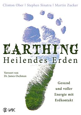 E-Book (epub) Earthing - Heilendes Erden von Clinton Ober, Stephen Sinatra, Martin Zucker