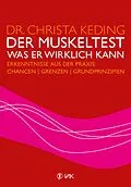 E-Book (epub) Der Muskeltest - Was er wirklich kann von Dr. Christa Keding