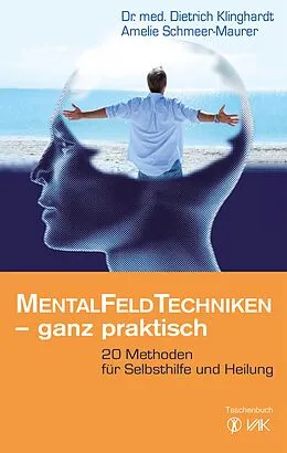 E-Book (pdf) Mentalfeld-Techniken - ganz praktisch von Dietrich Klinghardt, Amelie Schmeer-Maurer