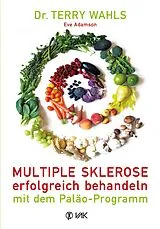 E-Book (pdf) Multiple Sklerose erfolgreich behandeln - mit dem Paläo-Programm von Terry Wahls, Eve Adamson