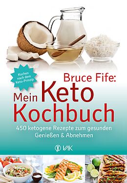 E-Book (epub) Bruce Fife: Mein Keto-Kochbuch von Bruce Fife