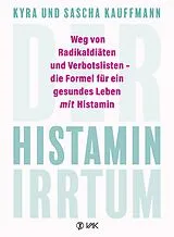 E-Book (epub) Der Histamin-Irrtum von Kyra Kauffmann, Sascha Kauffmann