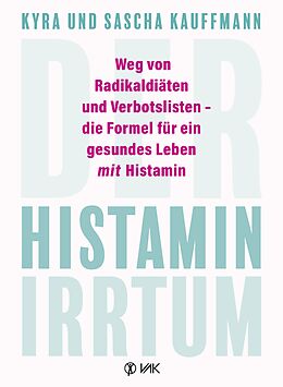 E-Book (epub) Der Histamin-Irrtum von Kyra Kauffmann, Sascha Kauffmann