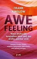 E-Book (epub) Awefeeling - Wenn Ehrfurcht innehalten lässt und das Große spürbar wird von Frank Kinslow