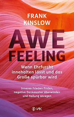 E-Book (epub) Awefeeling - Wenn Ehrfurcht innehalten lässt und das Große spürbar wird von Frank Kinslow