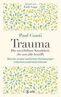 E-Book (pdf) Trauma: Die unsichtbare Krankheit, die uns alle betrifft von Paul Conti