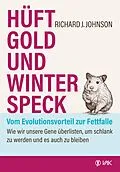 E-Book (pdf) Hüftgold und Winterspeck - vom Evolutionsvorteil zur Fettfalle von Richard Johnson