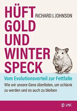 E-Book (pdf) Hüftgold und Winterspeck - vom Evolutionsvorteil zur Fettfalle von Richard Johnson