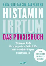 E-Book (pdf) Histamin-Irrtum - das Praxisbuch von Kyra Kauffmann, Sascha Kauffmann