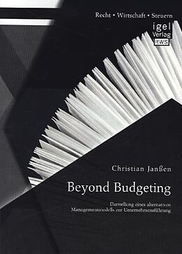 Kartonierter Einband Beyond Budgeting: Darstellung eines alternativen Managementmodells zur Unternehmensführung von Christian Janßen