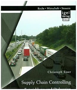 Kartonierter Einband Supply Chain Controlling: Entwicklung und Diskussion von Christoph Eiser