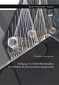 E-Book (pdf) Hedging von Rohstoffpreisrisiken im Rahmen des Finanzrisikomanagements von Claudia Gormann