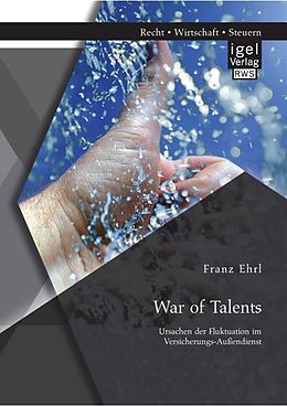 E-Book (pdf) War of Talents: Ursachen der Fluktuation im Versicherungs-Außendienst von Franz Ehrl