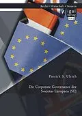 E-Book (pdf) Die Corporate Governance der Societas Europaea (SE) von Patrick S. Ulrich