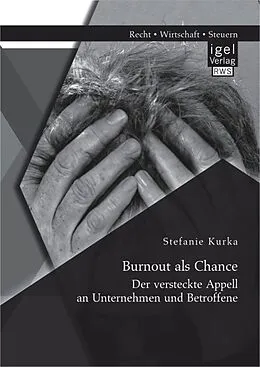 E-Book (pdf) Burnout als Chance: Der versteckte Appell an Unternehmen und Betroffene von Stefanie Kurka