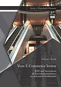 E-Book (pdf) Vom E-Commerce lernen: RFID und Smartphone als Konversionsoptimierer im stationären Modehandel von Niklas Dorn