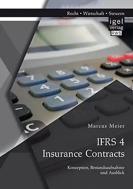 E-Book (pdf) IFRS 4 Insurance Contracts. Konzeption, Bestandsaufnahme und Ausblick von Marcus Meier