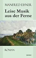 E-Book (epub) Leise Musik aus der Ferne von Manfred Eisner