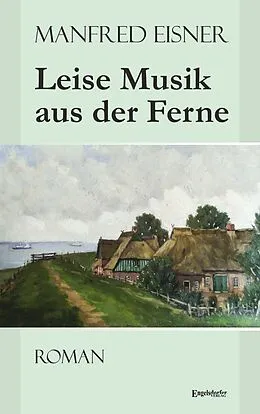E-Book (epub) Leise Musik aus der Ferne von Manfred Eisner