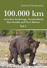 E-Book (epub) 100.000 km zwischen Anchorage, Neufundland, dem Pazifik und New Mexico - Teil 1 von Erhard Heckmann