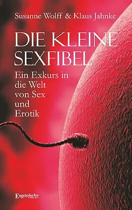 E-Book (epub) Die kleine Sexfibel von Klaus Jahnke, Susanne Wolff