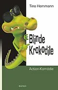 E-Book (epub) Blinde Krokodile von Tino Hemmann