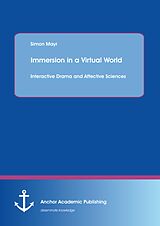 eBook (pdf) Immersion in a Virtual World: Interactive Drama and Affective Sciences de Mayr Simon, Simon Mayr