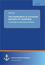 Kartonierter Einband (Kt) The implications of consumer behavior for marketing von Alex Cole