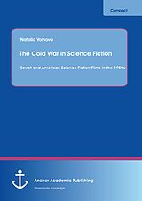 eBook (pdf) The Cold War in Science Fiction: Soviet and American Science Fiction Films in the 1950s de Natalia Voinova