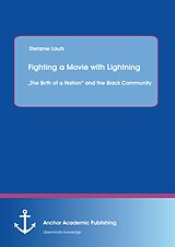 eBook (pdf) Fighting a Movie with Lightning : "The Birth of a Nation" and the Black Community de Stefanie Laufs