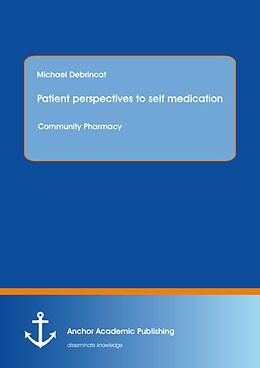 E-Book (pdf) Patient perspectives to self medication: Community Pharmacy von Michael Debrincat