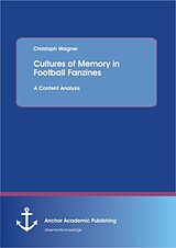 eBook (pdf) Cultures of Memory in Football Fanzines. A Content Analysis de Christoph Wagner