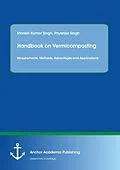 E-Book (pdf) Handbook on Vermicomposting: Requirements, Methods, Advantages and Applications von Manish Kumar Singh