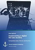 E-Book (pdf) Implementing a digital first sale doctrine: Comparative study of the E.U. and the U.S.A. von Girish Agarwal