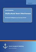 E-Book (pdf) Multicultural Team Effectiveness: Emotional Intelligence as Success Factor von Lucia Schellwies