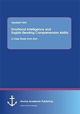 eBook (pdf) Emotional Intelligence and English Reading Comprehension Ability: A Case Study from Iran de Tayebeh Fani