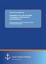 eBook (pdf) Federalism Vis a Vis the Right to Freedom of Movement and Residence de Yonas Girma Adimassu