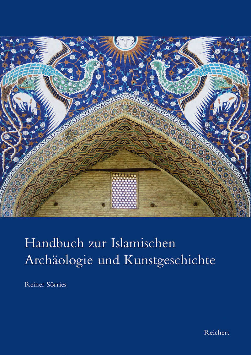 Handbuch zur Islamischen Archäologie und Kunstgeschichte