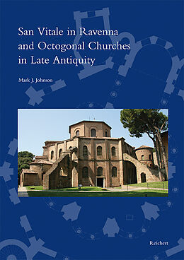 Livre Relié San Vitale in Ravenna and Octogonal Churches in Late Antiquity de Mark J. Johnson