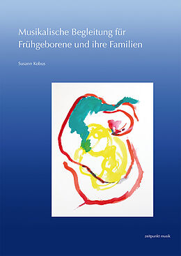 Kartonierter Einband Musikalische Begleitung für Frühgeborene und ihre Familien von Susann Kobus