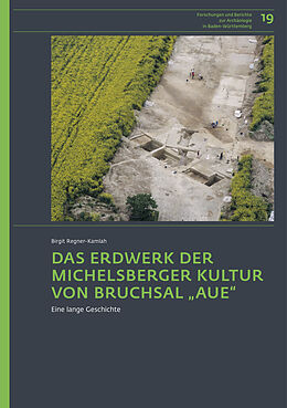 Fester Einband Das Erdwerk der Michelsberger Kultur von Bruchsal Aue von Birgit Regner-Kamlah